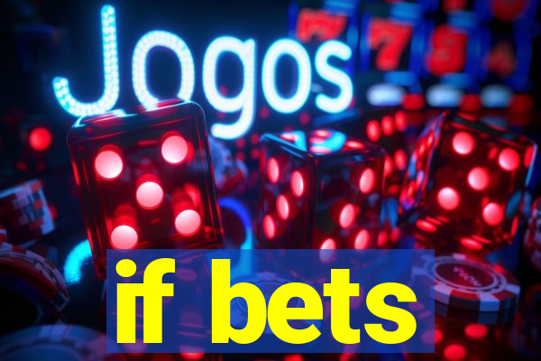 if bets